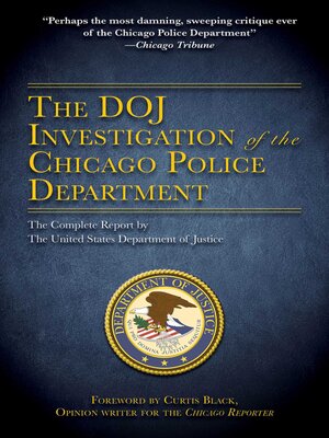 cover image of The DOJ Investigation of the Chicago Police Department: the Complete Report by the United States Department of Justice